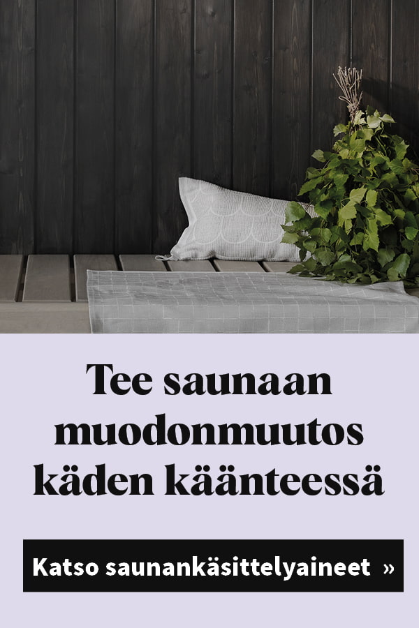 Saunan käsittelyaineet Saunan käsittelyaineet